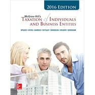 McGraw-Hill's Taxation of Individuals and Business Entities 2017 Edition, 8e by Spilker, Brian; Ayers, Benjamin; Robinson, John; Outslay, Edmund; Worsham, Ronald; Barrick, John; Weaver, Connie, 9781259548666