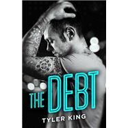 The Debt by Tyler King, 9781455568666