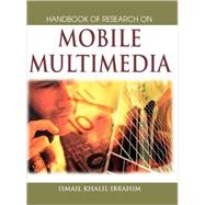 Handbook of Research on Mobile Multimedia by Ibrahim, Ismail Khalil, 9781591408666