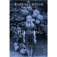 Childsong by Wood, Barbara, 9781596528666