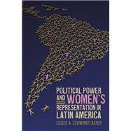 Political Power and Women's Representation in Latin America by Schwindt-Bayer, Leslie A., 9780199938667