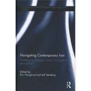 Navigating Contemporary Iran: Challenging Economic, Social and Political Perceptions by Hooglund; Eric, 9780415678667