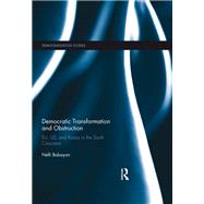 Democratic Transformation and Obstruction: EU, US, and Russia in the South Caucasus by Babayan; Nelli, 9780415748667