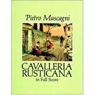 Cavalleria Rusticana in Full Score by Mascagni, Pietro, 9780486278667