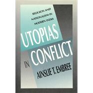 Utopias in Conflict by Embree, Ainslie Thomas, 9780520068667