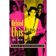 Refried Elvis by Zolov, Eric, 9780520208667