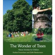 The Wonder of Trees: Nature Activities for Children by Frommherz, Andrea; Biedermann, Edith; Duncan, Bernadette, 9780863158667