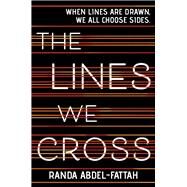 The Lines We Cross by Abdel-Fattah, Randa, 9781338118667