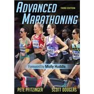 Advanced Marathoning by Pfitzinger, Pete; Douglas, Scott; Huddle, Molly, 9781492568667