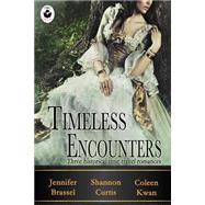 Timeless Encounters by Brassel, Jennifer; Kwan, Coleen; Curtis, Shannon, 9781500238667