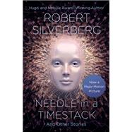 Needle in a Timestack by Robert Silverberg, 9781504058667