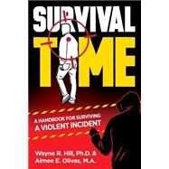 Survival Time by Hill, Wayne R., Ph.D.; Olivas, Aimee E.; Weldner, Amy; Mintek, Paula; Reisig, Terri, 9781516868667