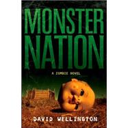 Monster Nation A Zombie Novel by Wellington, David, 9781560258667