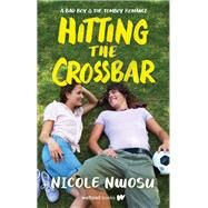 Hitting the Crossbar by Nicole Nwosu, 9781990778667