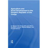 Agriculture And Rural Development In The People's Republic Of The Congo by Hung, G. Nguyen Tien, 9780367158668