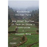 Blockchain Chicken Farm by Wang, Xiaowei, 9780374538668