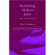 Rethinking Modern Japan: Politics, Economics, Identity by Narramore; Terry, 9780415288668