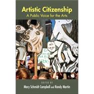 Artistic Citizenship: A Public Voice for the Arts by Campbell; Mary Schmidt, 9780415978668