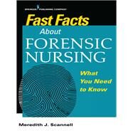 Fast Facts About Forensic Nursing by Scannell, Meredith J., Ph.d., 9780826138668