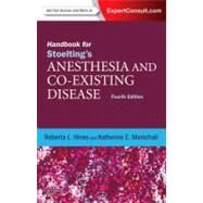 Handbook for Stoelting's Anesthesia and Co-Existing Disease by Hines, Roberta L., M.D.; Marschall, Katherine E., M.D., 9781437728668
