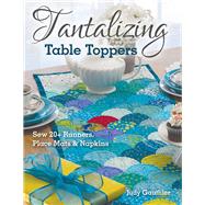 Tantalizing Table Toppers by Gauthier, Judy, 9781617458668