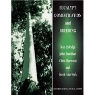 Eucalypt Domestication and Breeding by Eldridge, Ken; Davidson, John; Harwood, Chris; Van Wyk, Garrit, 9780198548669
