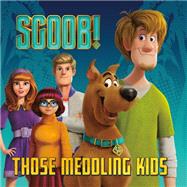 SCOOB! Those Meddling Kids (Scooby-Doo) by Unknown, 9780593178669