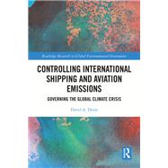 Controlling International Shipping and Aviation Emissions by David A. Deese, 9781000888669