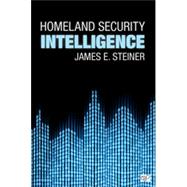 Homeland Security Intelligence by Steiner, James E., 9781452258669