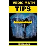 Vedic Math Tips by Carlin, John, 9781501068669
