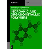 Inorganic and Organometallic Polymers by Chauhan, Narendra Pal Singh; Chundawat, Narendra Singh, 9781501518669
