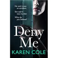 Deny Me by Cole, Karen, 9781529408669