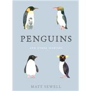 Penguins and Other Seabirds by Sewell, Matt, 9780399578670