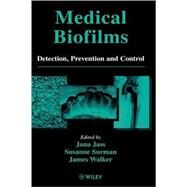 Medical Biofilms Detection, Prevention and Control by Jass, Jana; Surman, Susanne; Walker, James, 9780471988670