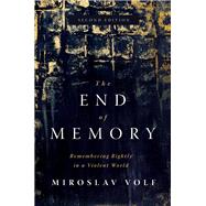 The End of Memory by Miroslav Volf, 9780802878670