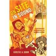 On Site, in Sound by Dorr, Kirstie A., 9780822368670