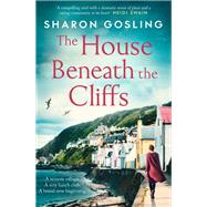 The House Beneath the Cliffs by Sharon Gosling, 9781471198670