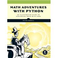 Math Adventures with Python An Illustrated Guide to Exploring Math with Code by Farrell, Peter, 9781593278670