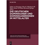Die Deutschen Dominikaner Und Dominikanerinnen Im Mittelalter by Von Heusinger, Sabine; Fllenbach, Elias H.; Senner, Walter; Springer, Klaus-Bernward, 9783110468670