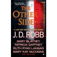 The Other Side by Robb, J. D.; Blayney, Mary; Gaffney, Patricia; Ryan, R.C.; McComas, Mary Kay, 9780515148671