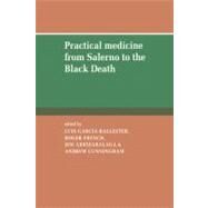 Practical Medicine from Salerno to the Black Death by Edited by Luis Garcia-Ballester , Roger French , Jon Arrizabalaga , Andrew Cunningham, 9780521158671