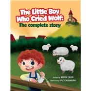 The Little Boy Who Cried Wolf The Complete Story by Cripe, Kevin, 9781098338671