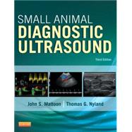 Small Animal Diagnostic Ultrasound by Mattoon, John S., 9781416048671