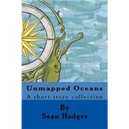Unmapped Oceans by Hodges, Sean; Wilson-slight, Charlotte, 9781523348671