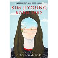 Kim Jiyoung, Born 1982 A Novel by Nam-Joo, Cho; Chang, Jamie, 9781631498671