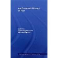 An Economic History of Film by Sedgwick; John, 9780415458672
