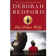 His Other Wife A Novel by Bedford, Deborah, 9780446698672