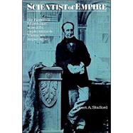 Scientist of Empire: Sir Roderick Murchison, Scientific Exploration and Victorian Imperialism by Robert A. Stafford, 9780521528672