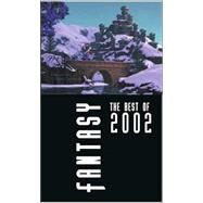 Fantasy : The Best of 2002 by Robert Silverberg; Karen Haber, 9780743458672