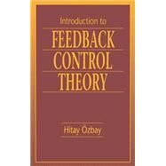 Introduction to Feedback Control Theory by Ozbay; Hitay, 9780849318672